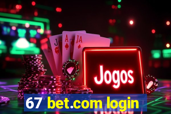 67 bet.com login